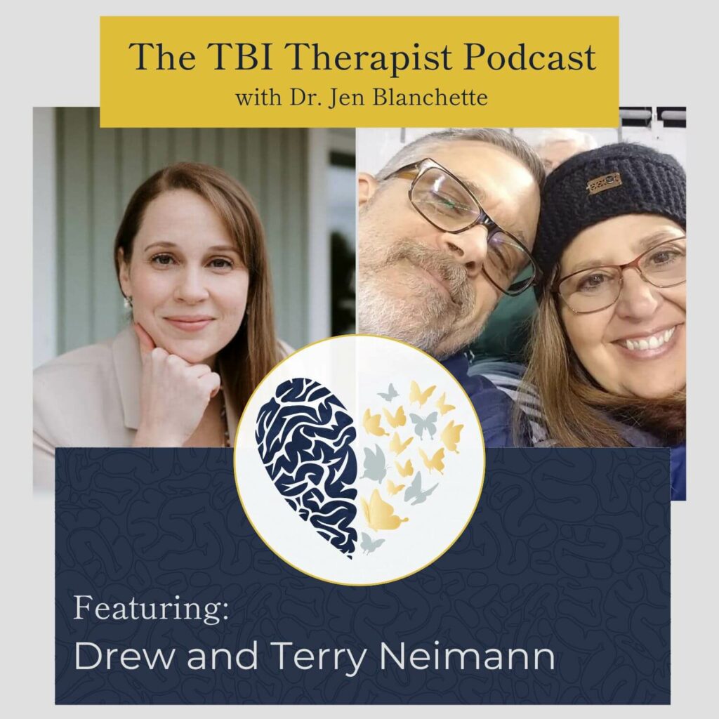 The TBI Therapist Podcast with Dr. Jen Blanchette and Drew and Terry Neimann
