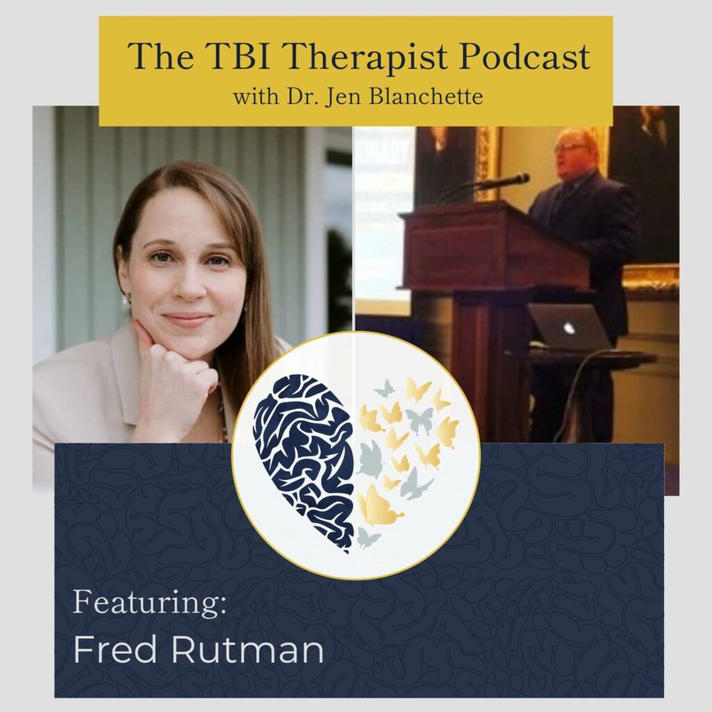 The TBI Therapist Podcast with Dr. Jen Blanchette and Fred Rutman