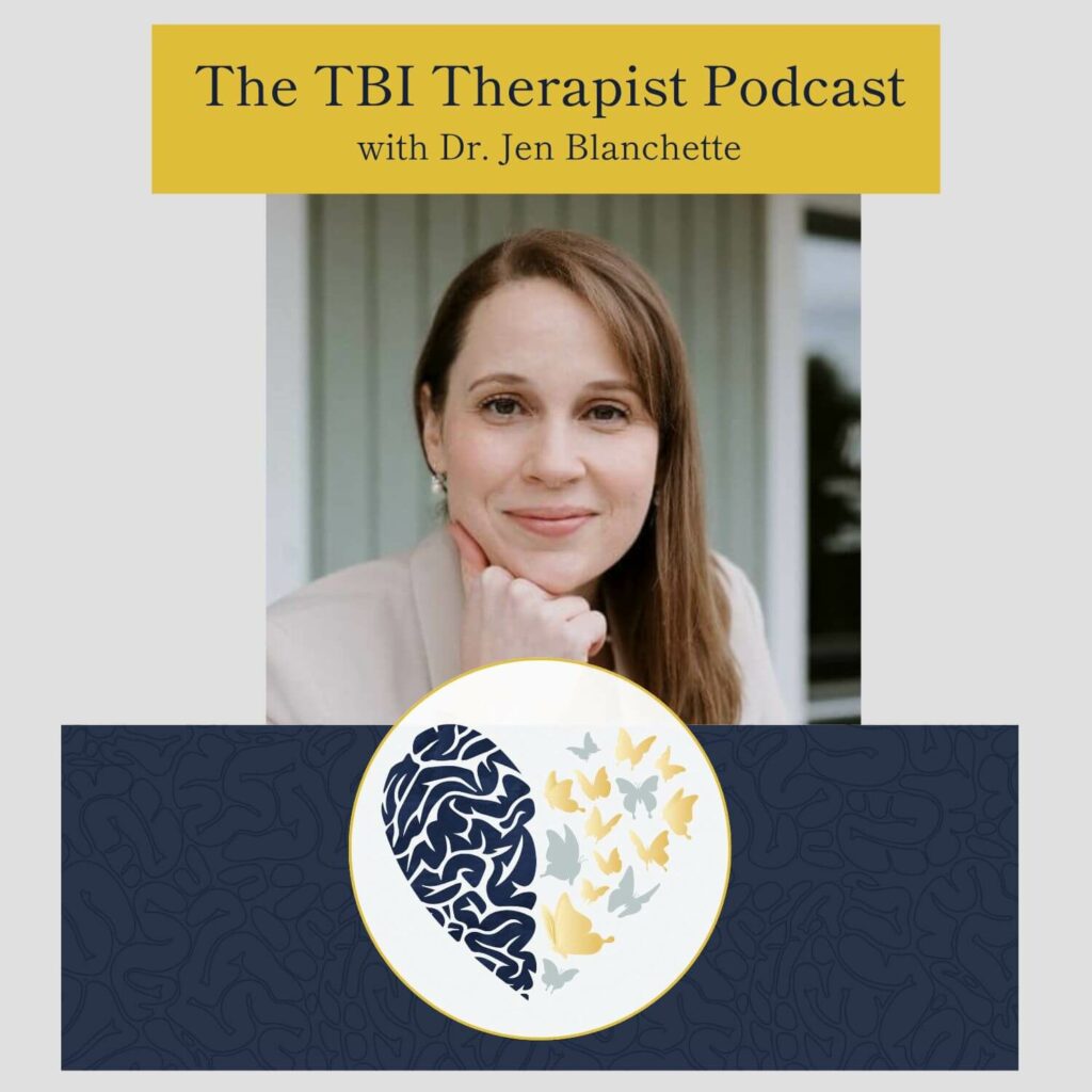 The TBI Therapist Podcast with Dr. Jen Blanchette