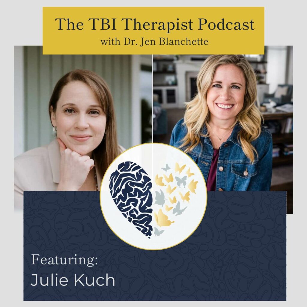 The TBI Therapist Podcast with Dr. Jen Blanchette and Julie Kuch