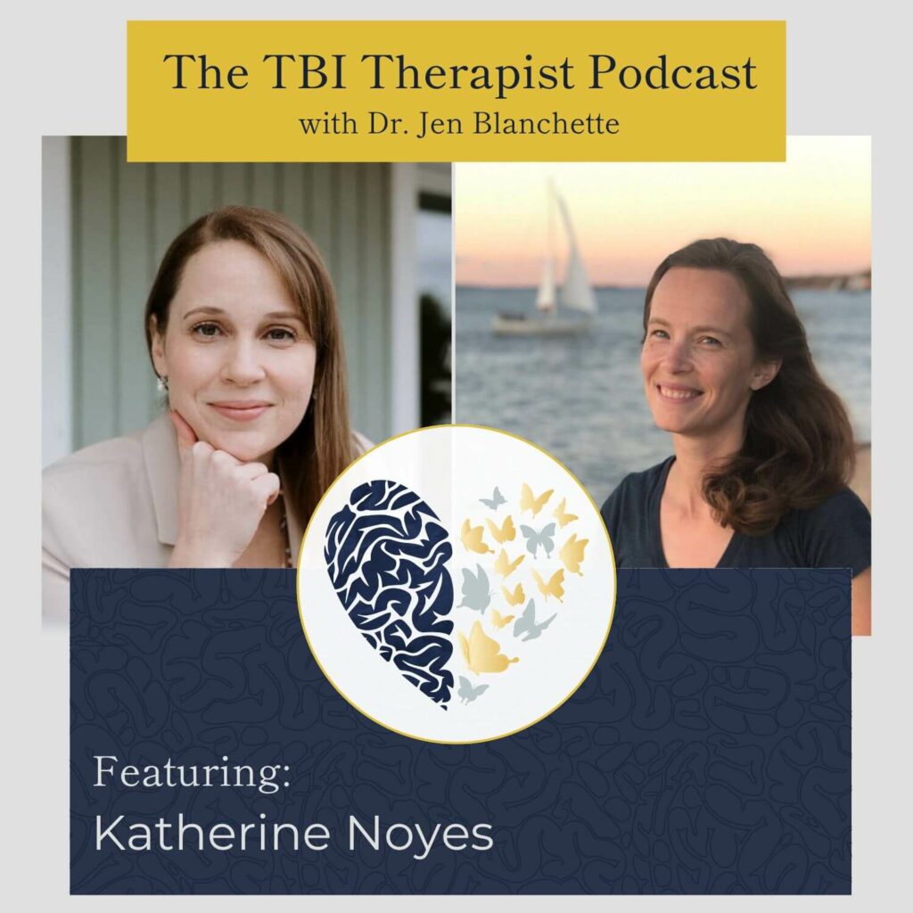The TBI Therapist Podcast with Dr. Jen Blanchette and Katherine Noyes