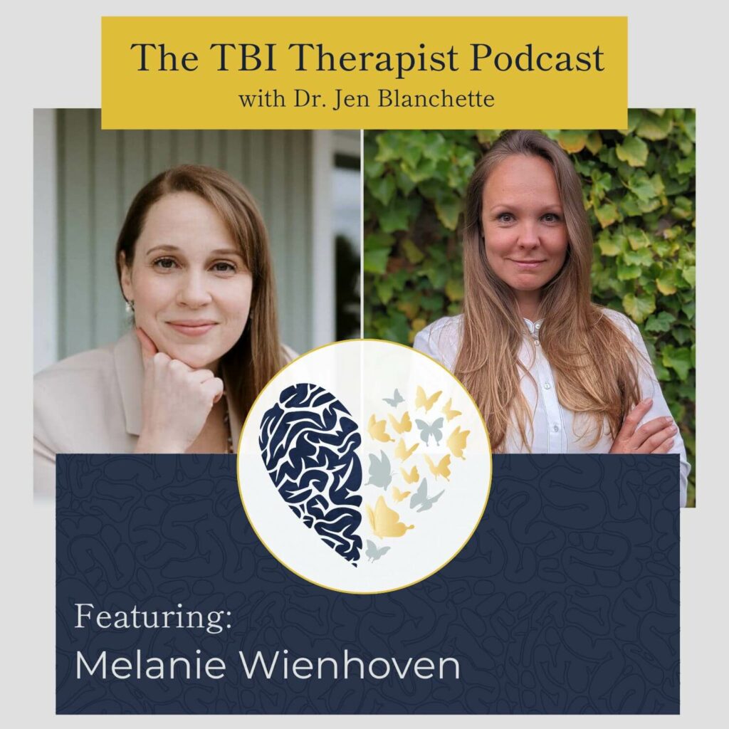The TBI Therapist Podcast with Dr. Jen Blanchette and Melanie Weinhoven